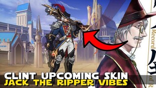 CLINT UPCOMING SKIN DESIGNS! JACK THE RIPPER OF RECORDS OF RAGNAROK LOOKALIKE? | MLBB NEW SKIN CLINT