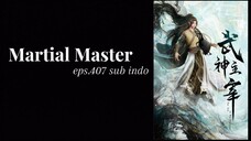 Martial Master Episode 407 subtitle Indonesia