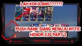 Push Rank Siang Menuju Mytic Honor X30 Part 2