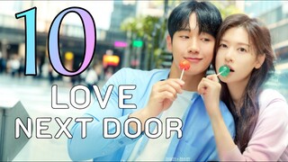 🇰🇷 EP 10 | Love Next Door (2024)[EngSub]