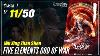 【Wu Xing Zhan Shen】 S1 EP 11 - Five Elements God Of War | MultiSub - 1080P