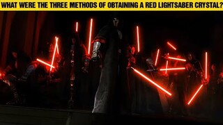 What Were The Three Methods Of Obtaining A Red Lightsaber Crystal? [Canon + Legends]