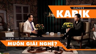 RAPPER KARIK TÂM SỰ VỀ VIỆC MUỐN GIẢI NGHỆ?