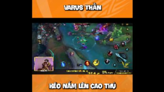 Varus thần kéo Nấm lên cao thủ