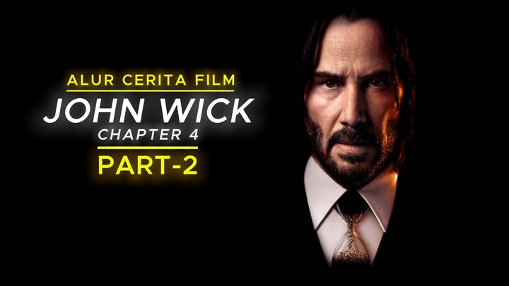 Alur Cerita Film 🔴 JOHN WICK Chapter 4 (PART-2)