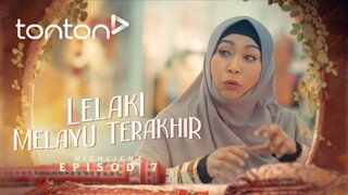 Lelaki Melayu Terakhir Episod 7