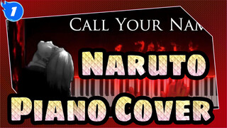 [Naruto] Do You Remember Their Names? / Call Your Name (Piano Cover)_1