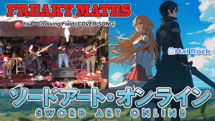 Freaky Mates band membawakan lagu Lisa - Crossing Field dari anime Sword Art Online