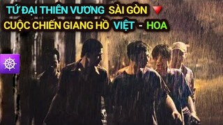 TỨ ĐẠI THIÊN VƯƠNG Sài Gòn | Cuộc chiến GIANG HỒ VIỆT - HOA