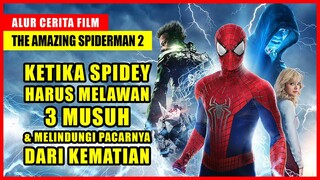 Ketika Spiderman Harus Melawan 3 Musuh & Melindungi Pacarnya dari Kematian | ALUR CERITA FILM