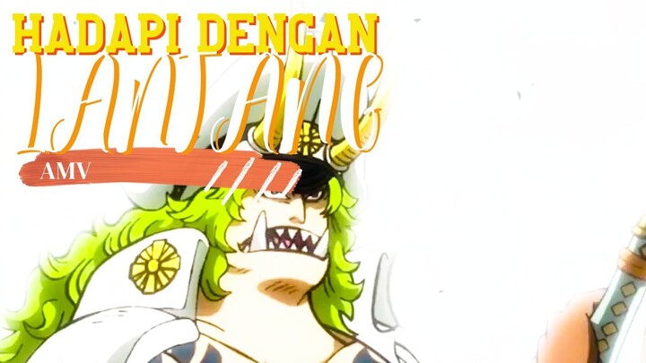 HADAPI DENGAN LANTANG - ONE PIECE [AMV]