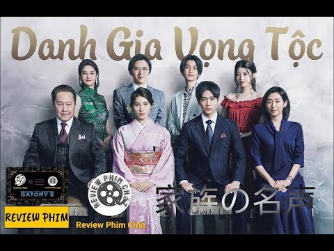 Review phim : Danh gia vọng tộc Full HD ( 2022 ) - ( Tóm tắt bộ phim )