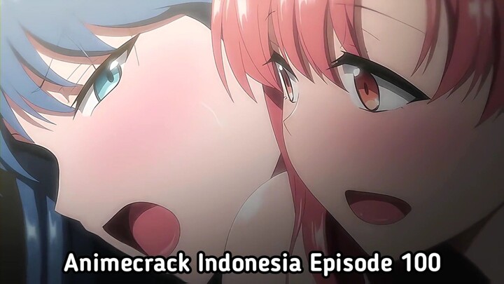 Animecrack Indonesia Episode 100 - Ketika gadis pertama kali bekerja sebagai anu2an om2