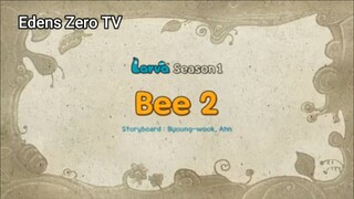 Larva 1 (Ep 69) Bee 2 #Larva1