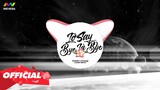 ♬ LỠ SAY BYE LÀ BYE - LEMESE X CHANGG ( CUKAK REMIX ) | NHỚ ĐEO TAI NGHE