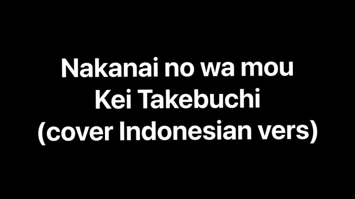 泣かないのは、もう (Nakanai no wa, Mou) / 竹渕慶 Kei Takebuchi (cover Indonesian vers)