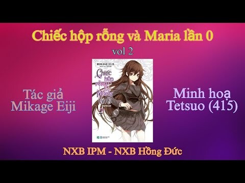 Review LN #31: Maria và chiếc hộp rỗng lần 0 vol 2 - NXB IPM + NXB Hồng Đức