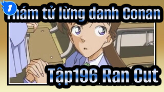 [Thám tử lừng danh Conan] Tập196 Show biểu diễn can thiệp đầu tiên của Ran Cut_1