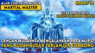 DIMULAINYA UJIAN YANG SESUNGGUHNYA UNTUK MENJADI SANG PEWARIS - ALUR CERITA Martial Master Part 18