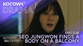 Kim HaNeul finds a body on a balcony | Nothing Uncovered EP01 | KOCOWA+