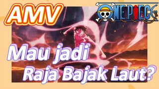 [One Piece] AMV | Mau jadi Raja Bajak Laut?