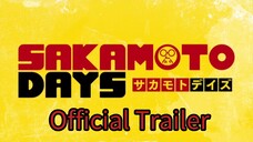 Sakamoto Day Official Trailer