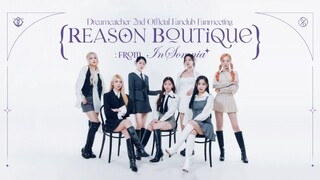 Dreamcatcher - 2nd Official Fanclub Fanmeeting 'Reason Boutique: from InSomnia' Part 1 [2023.05.05]