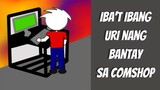 I'bat-Ibang Uri nang Bantay Sa ComShop _ CyruzAnimation