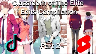 Classroom of the Elite Edits Compilation Part 2 Spoiler Warning