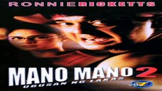 MANO MANO 2: UBUSAN NG LAKAS (2001) RONNIE RICKETTS FULL MOVIE