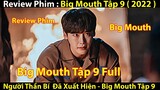 Review Phim | Big Mouth Tập 9 ( 2022 ) | lee jong suk yoona - Người Thần Bí Đã Xuất Hiện .