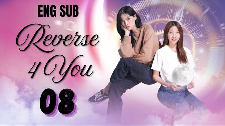 [Thai Series] Reverse 4 You | EP 8 | ENG SUB