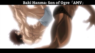 Baki Hanma: Son of Ogre「AMV」Hay Nhất