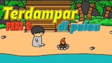 Terdampar di Pulau part 2 | Animasi Indonesia