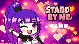 Stand By Me | GLMV - Gacha Life Music Video | Musical Animation