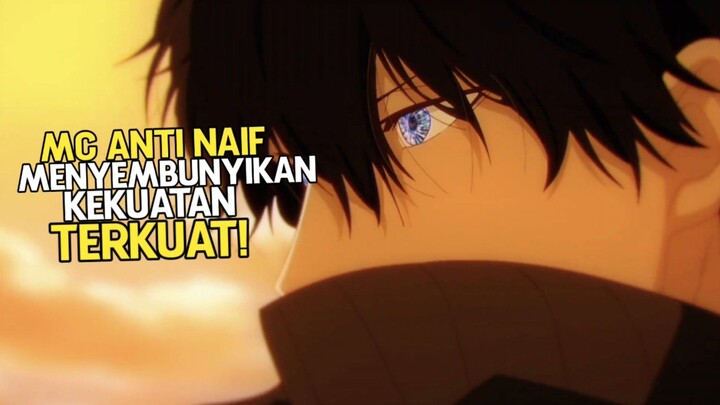 3 Anime Dengan MC Anti Naif Dan Yang Terkuat!