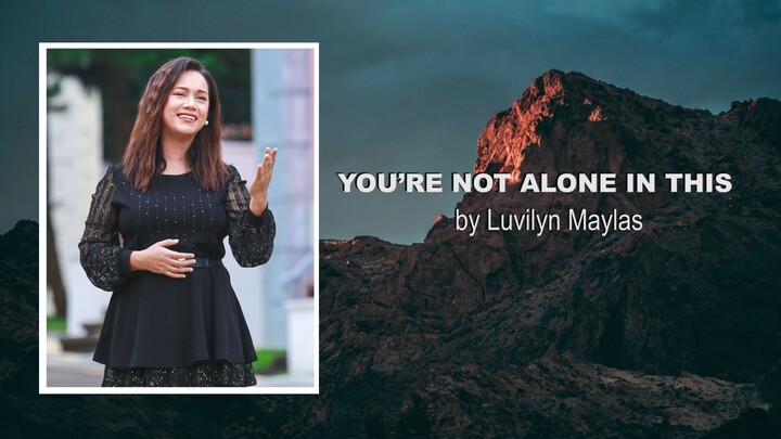 You're Not Alone In This (Video-Lyric)| Luvilyn Maylas | Cover