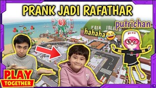 PRANK JADI RAFATHAR BERSAMA KAK @Putrichan DI PLAY TOGETHER