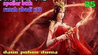 Batle Through The Heavens Ranah Abadi S33 Part 25 : Daun Pohon Dunia