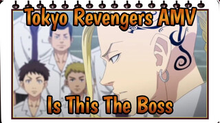 Is This The Boss? | Tokyo Revengers AMV