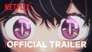 【OSHI NO KO】 Season 2 | Official Trailer #1 | Netflix Anime