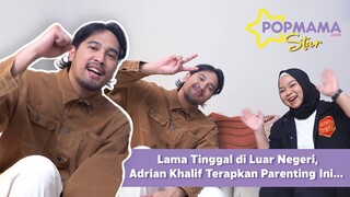 Tips Parenting ala Adrian Khalif | Popmama Star Interview