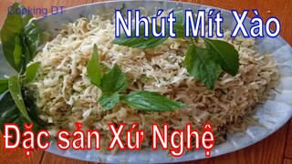 Món ngon từ NHÚT MÍT_NHÚT MÍT XÀO _Đặc sản Thanh Chương_ Đặc sản Xứ Nghệ #StayHome And #CookingDT