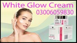 White Glow Cream Price in Wah Cantonment - 03006059830