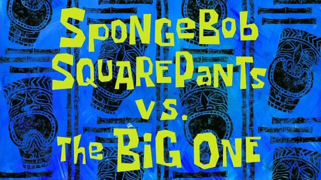 Spongebob Squarepants - Episode : Spongebob Squarepants vs. The Big One - Bahasa Indonesia