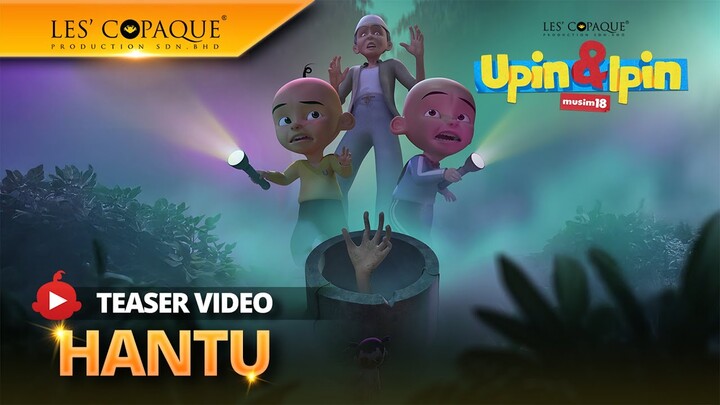 Upin & Ipin Musim 18 - Hantu (Episod Baru)