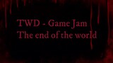 The Walking Dead Game Jam - The End of the World