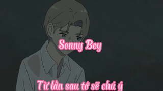 Sonny Boy _Tập 3- Từ lần sau tớ sẽ chú ý