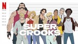 Super Crooks(Episode 13)END