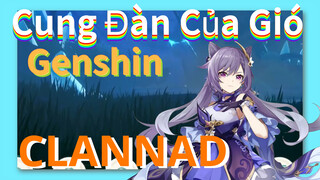 [Genshin, Cung Đàn Của Gió] "CLANNAD"